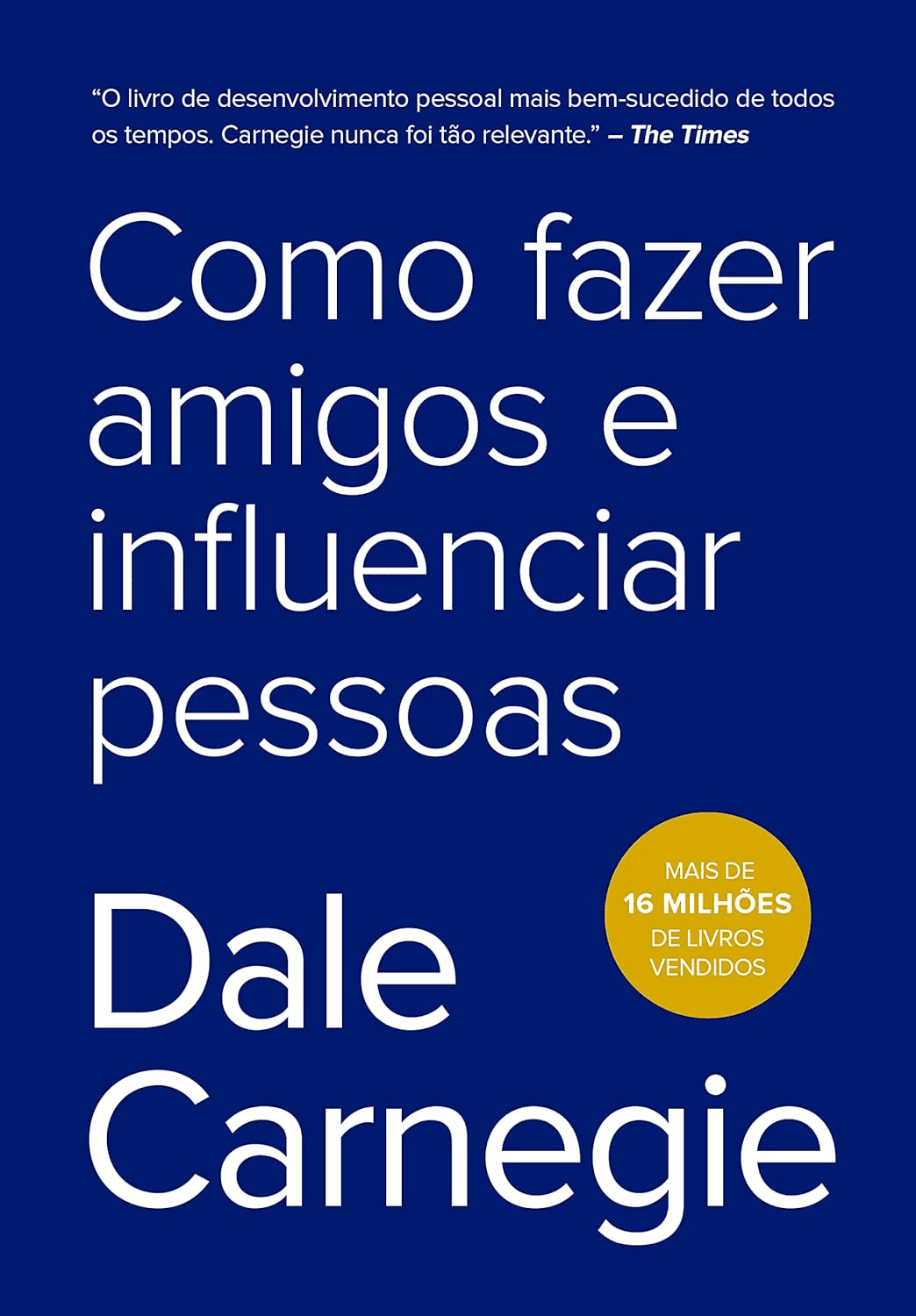Como fazer amigos e influenciar pessoas - Dale Carnegie